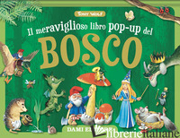 MERAVIGLIOSO LIBRO POP-UP DEL BOSCO. MAXI POP-UP. EDIZ. A COLORI (IL) - WOLF TONY