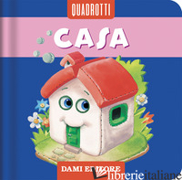 CASA. EDIZ. A COLORI - CASALIS ANNA