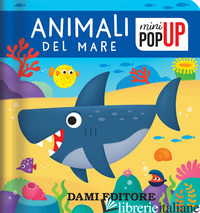 ANIMALI DEL MARE. MINI POP-UP. EDIZ. A COLORI - CASALIS ANNA
