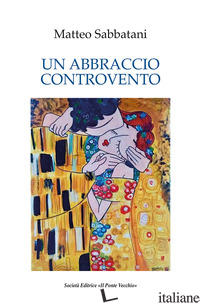 ABBRACCIO CONTROVENTO (UN) - SABBATANI MATTEO
