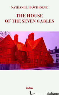 HOUSE OF THE SEVEN GABLES (THE) - HAWTHORNE NATHANIEL