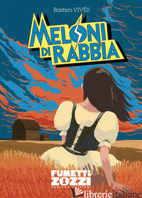MELONI DI RABBIA - VIVES BASTIEN; DE FAZIO R. (CUR.)