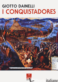 CONQUISTADORES (I) - DAINELLI GIOTTO