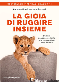 GIOIA DI RUGGIRE INSIEME (LA) - BOURKE ANTHONY; RENDALL JOHN