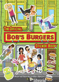 The Official Bob's Burgers Sticker Book - 20th Century Fox