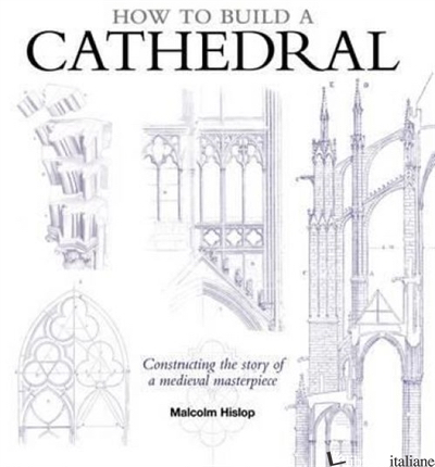 HOW TO BUILD A CATHEDRAL - MALCOLM HISLOP