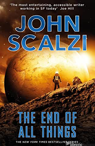 END OF ALL THINGS (THE) - SCALZI JOHN