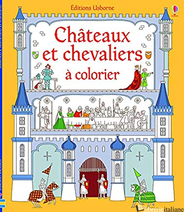 Chateaux Et Chevaliers A Color - Wheatley Abigail