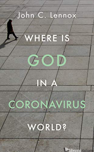 WHERE IS GOD IN A CORONAVIRUS WORLD? - LENNOX JOHN