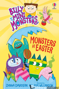MONSTERS AT EASTER. BILLY AND THE MINI MONSTERS. EDIZ. A COLORI - DAVIDSON ZANNA