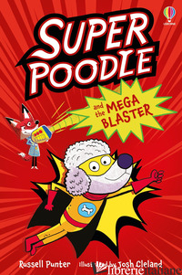 SUPERPOODLE AND THE MEGA BLASTER. EDIZ. A COLORI - PUNTER RUSSELL