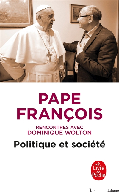 Politique et societe, rencontres avec Dominique Wolton - Francois Pape