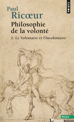 PHILOSOPHIE DE LA VOLONTE - TOME 1 - LE VOLONTAIRE E L'INVOLONTAIRE - RICOEUR PAUL
