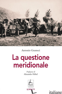 QUESTIONE MERIDIONALE (LA) - GRAMSCI ANTONIO