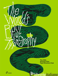 WORLD'S BEST TYPOGRAPHY. THE 44TH ANNUAL OF THE TYPE DIRECTORS CLUB 2023 (THE) - 