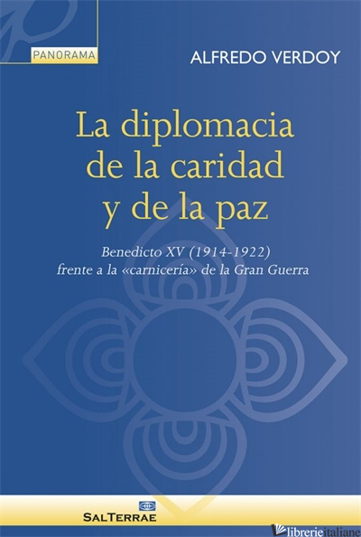 LA DIPLOMACIA DE LA CARIDAD Y DE LA PAZ - BENEDICTO V (1914-1922) - VERODY ALFREDO