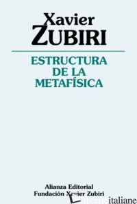 ESTRUCTURA DE LA METAFISICA - ZUBIRI XAVIER