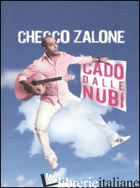 CADO DALLE NUBI. CON CD AUDIO - ZALONE CHECCO
