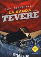 BANDA TEVERE (LA) - SELVETELLA YARI