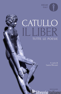 LIBER (IL) - CATULLO G. VALERIO; MICOZZI L. (CUR.)
