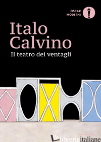 TEATRO DEI VENTAGLI (IL) - CALVINO ITALO