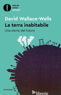 TERRA INABITABILE. UNA STORIA DEL FUTURO (LA) - WALLACE-WELLS DAVID