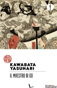MAESTRO DI GO (IL) - KAWABATA YASUNARI; CECI C. (CUR.)