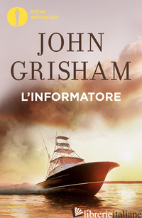 INFORMATORE (L') - GRISHAM JOHN