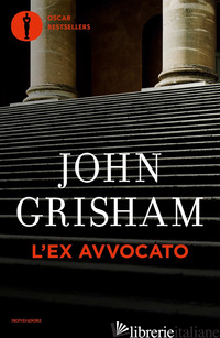 EX AVVOCATO (L') - GRISHAM JOHN