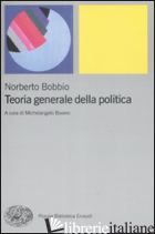 TEORIA GENERALE DELLA POLITICA - BOBBIO NORBERTO; BOVERO M. (CUR.)