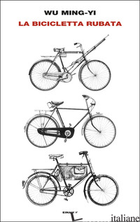 BICICLETTA RUBATA (LA) - WU MING-YI