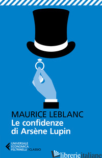 CONFIDENZE DI ARSENE LUPIN (LE) - LEBLANC MAURICE; CARLOTTI G. (CUR.)