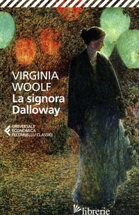 SIGNORA DALLOWAY (LA) - WOOLF VIRGINIA; FUSINI N. (CUR.)