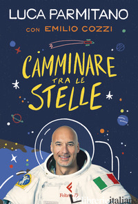 CAMMINARE TRA LE STELLE - PARMITANO LUCA