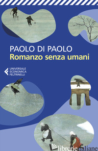 ROMANZO SENZA UMANI - DI PAOLO PAOLO