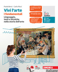 VIVI L'ARTE. LINGUAGGIO, TEMI E TECNICHE NELLA STORIA DELL'ARTE. PER LA SCUOLA M - BERSI PAOLA; RICCI CARLO