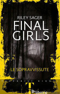 FINAL GIRLS. LE SOPRAVVISSUTE - SAGER RILEY