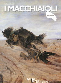 MACCHIAIOLI (I) - MONTI RAFFAELE