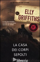 CASA DEI CORPI SEPOLTI (LA) - GRIFFITHS ELLY