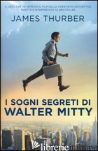 SOGNI SEGRETI DI WALTER MITTY (I) - THURBER JAMES