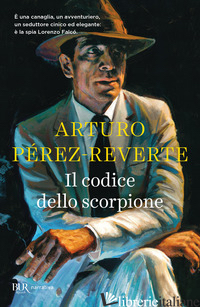 CODICE DELLO SCORPIONE (IL) - PEREZ-REVERTE ARTURO