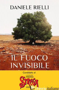 FUOCO INVISIBILE. STORIA UMANA DI UN DISASTRO NATURALE (IL) - RIELLI DANIELE