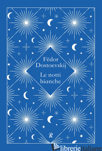 NOTTI BIANCHE (LE) - DOSTOEVSKIJ FEDOR