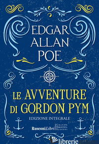 AVVENTURE DI GORDON PYM. EDIZ. INTEGRALE (LE) - POE EDGAR ALLAN