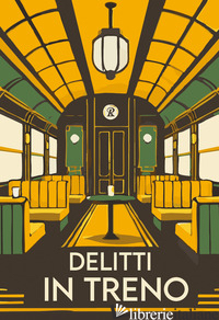 DELITTI IN TRENO - 