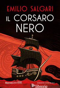 CORSARO NERO. EDIZ. INTEGRALE (IL) - SALGARI EMILIO