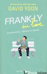 FRANK-LY IN LOVE. FRANCAMENTE... L'AMORE MI SPEZZA - YOON DAVID