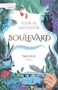 NOI DUE. BOULEVARD. LIBRO 1 - SALVADOR FLOR M.