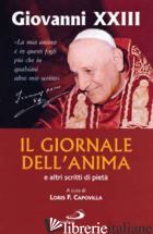 GIORNALE DELL'ANIMA E ALTRI SCRITTI DI PIETA' (IL) - GIOVANNI XXIII; CAPOVILLA L. F. (CUR.)