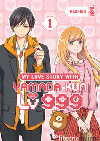 MY LOVE STORY WITH YAMADA-KUN AT LV999. VOL. 1 - MASHIRO